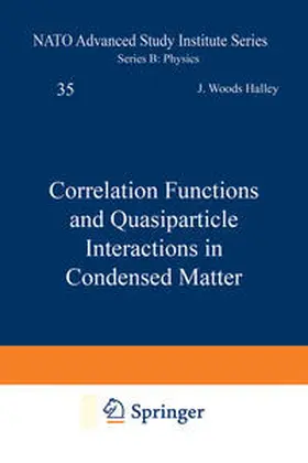 Halley | Correlation Functions and Quasiparticle Interactions in Condensed Matter | Buch | 978-1-4684-3362-3 | sack.de