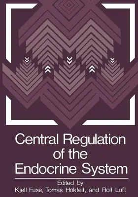 Fuxe | Central Regulation of the Endocrine System | Buch | 978-1-4684-3398-2 | www.sack.de