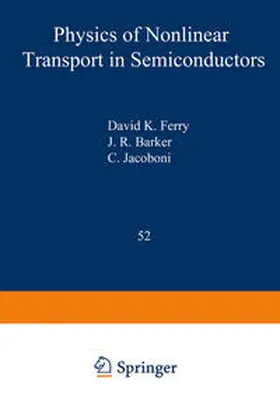Ferry / Barker / Jacobini |  Physics of Nonlinear Transport in Semiconductors | eBook | Sack Fachmedien