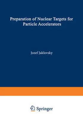 Jaklovsky |  Preparation of Nuclear Targets for Particle Accelerators | eBook | Sack Fachmedien
