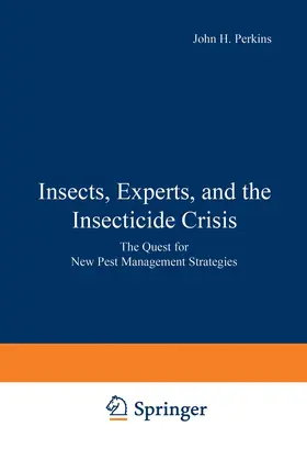 Perkins |  Insects, Experts, and the Insecticide Crisis | Buch |  Sack Fachmedien