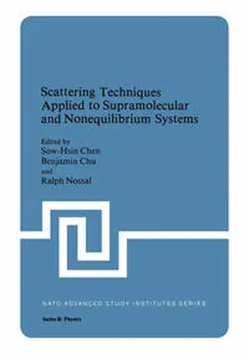 Chen / Chu / Nossal | Scattering Techniques Applied to Supramolecular and Nonequilibrium Systems | E-Book | sack.de