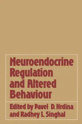 Hrdina / Singhal |  Neuroendocrine Regulation and Altered Behaviour | eBook | Sack Fachmedien
