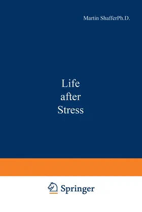 Shaffer |  Life after Stress | Buch |  Sack Fachmedien