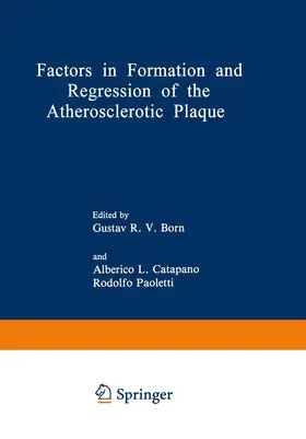 Born / Paoletti / Catapano |  Factors in Formation and Regression of the Atherosclerotic Plaque | Buch |  Sack Fachmedien
