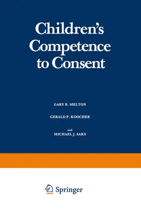 Melton / Koocher / Saks |  Children's Competence to Consent | Buch |  Sack Fachmedien