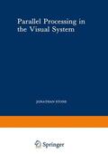 Stone |  Parallel Processing in the Visual System | Buch |  Sack Fachmedien