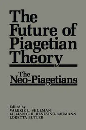 Butler / Restaino-Baumann / Shulman |  The Future of Piagetian Theory | eBook | Sack Fachmedien