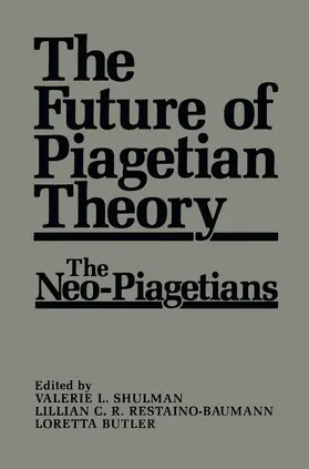 Butler / Shulman / Restaino-Baumann |  The Future of Piagetian Theory | Buch |  Sack Fachmedien