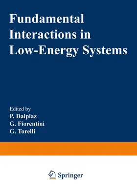 Dalpiaz / Torelli / Fiorentini |  Fundamental Interactions in Low-Energy Systems | Buch |  Sack Fachmedien