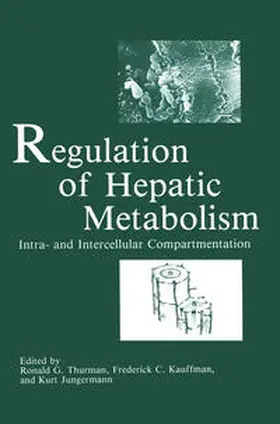 Jungermann / Kauffman / Thurman |  Regulation of Hepatic Metabolism | eBook | Sack Fachmedien