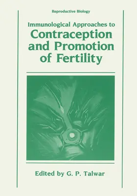 Talwar |  Immunological Approaches to Contraception and Promotion of Fertility | Buch |  Sack Fachmedien