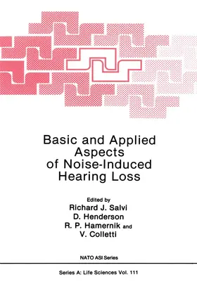 Salvi / Henderson / Hamernik |  Basic and Applied Aspects of Noise-Induced Hearing Loss | Buch |  Sack Fachmedien