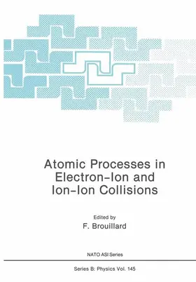Brouillard | Atomic Processes in Electron-Ion and Ion-Ion Collisions | Buch | 978-1-4684-5226-6 | www.sack.de
