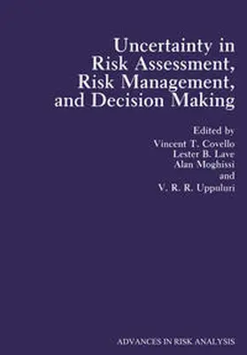 Covello / Lave / Moghissi |  Uncertainty in Risk Assessment, Risk Management, and Decision Making | eBook | Sack Fachmedien