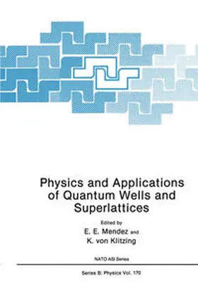 Mendez / Klitzing | Physics and Applications of Quantum Wells and Superlattices | E-Book | www.sack.de