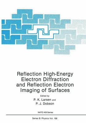 Dobson / Larsen | Reflection High-Energy Electron Diffraction and Reflection Electron Imaging of Surfaces | Buch | 978-1-4684-5582-3 | www.sack.de