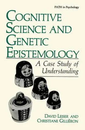 Leiser / Gillièron |  Cognitive Science and Genetic Epistemology | eBook | Sack Fachmedien
