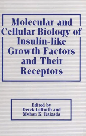 Raizada / Leroith |  Molecular and Cellular Biology of Insulin-like Growth Factors and Their Receptors | Buch |  Sack Fachmedien