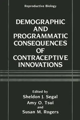 Segal / Tsui / Rogers |  Demographic and Programmatic Consequences of Contraceptive Innovations | eBook | Sack Fachmedien