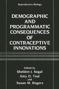 Segal / Rogers / Tsui |  Demographic and Programmatic Consequences of Contraceptive Innovations | Buch |  Sack Fachmedien