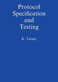 Tarnay |  Protocol Specification and Testing | Buch |  Sack Fachmedien