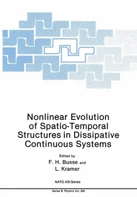 Busse / Kramer |  Nonlinear Evolution of Spatio-Temporal Structures in Dissipative Continuous Systems | Buch |  Sack Fachmedien