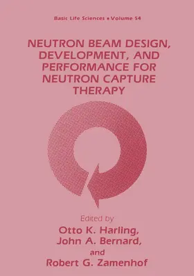 Harling / Bernard / Zamenhof | Neutron Beam Design, Development, and Performance for Neutron Capture Therapy | Buch | 978-1-4684-5804-6 | www.sack.de