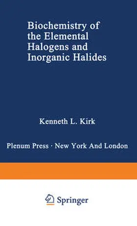 Kirk |  Biochemistry of the Elemental Halogens and Inorganic Halides | eBook | Sack Fachmedien