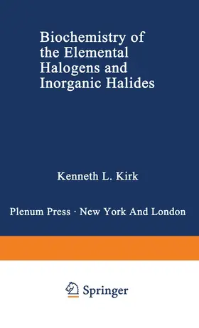Kirk | Biochemistry of the Elemental Halogens and Inorganic Halides | Buch | 978-1-4684-5819-0 | www.sack.de