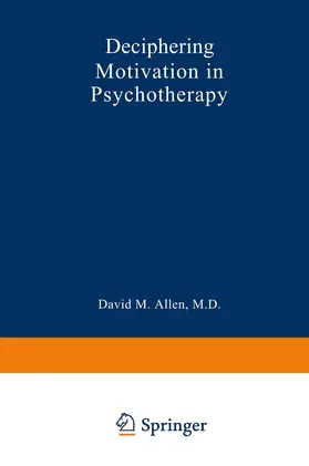 Allen |  Deciphering Motivation in Psychotherapy | Buch |  Sack Fachmedien