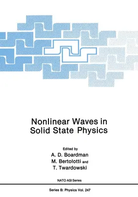 Boardman / Bertolotti / Twardowski |  Nonlinear Waves in Solid State Physics | Buch |  Sack Fachmedien