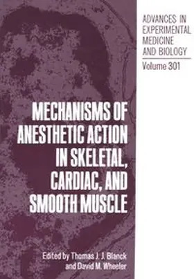 Blanck / Wheeler |  Mechanisms of Anesthetic Action in Skeletal, Cardiac, and Smooth Muscle | eBook | Sack Fachmedien