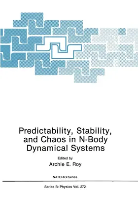 Roy | Predictability, Stability, and Chaos in N-Body Dynamical Systems | Buch | 978-1-4684-5999-9 | www.sack.de