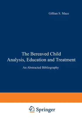 Mace / Akins |  The Bereaved Child Analysis, Education and Treatment | Buch |  Sack Fachmedien