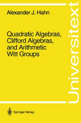 Hahn | Quadratic Algebras, Clifford Algebras, and Arithmetic Witt Groups | E-Book | sack.de