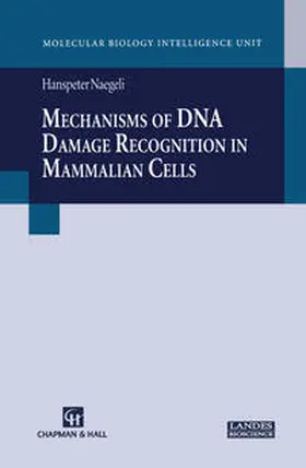 Naegeli |  Mechanisms of DNA Damage Recognition in Mammalian Cells | eBook | Sack Fachmedien