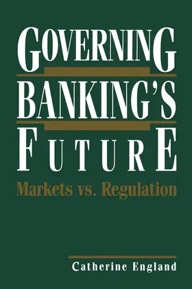 England |  Governing Banking's Future: Markets vs. Regulation | Buch |  Sack Fachmedien