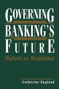 England |  Governing Banking¿s Future: Markets vs. Regulation | Buch |  Sack Fachmedien