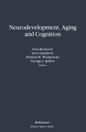 KNEZEVIC / SPILICH / KOSTOVIC |  Neurodevelopment, Aging and Cognition | Buch |  Sack Fachmedien