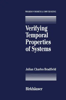 Bradfield | Verifying Temporal Properties of Systems | Buch | 978-1-4684-6821-2 | www.sack.de