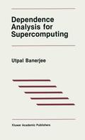 Banerjee |  Dependence Analysis for Supercomputing | Buch |  Sack Fachmedien