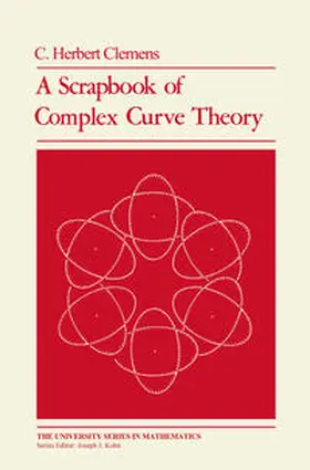 Clemens |  A Scrapbook of Complex Curve Theory | eBook | Sack Fachmedien