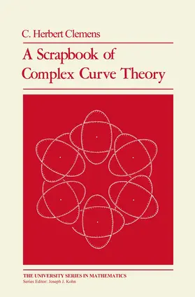 Clemens |  A Scrapbook of Complex Curve Theory | Buch |  Sack Fachmedien