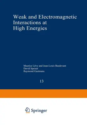 Levy |  Weak and Electromagnetic Interactions at High Energies | Buch |  Sack Fachmedien