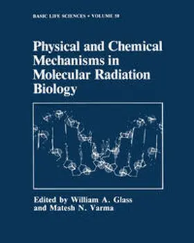 Glass / Varma |  Physical and Chemical Mechanisms in Molecular Radiation Biology | eBook | Sack Fachmedien