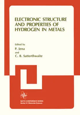Satterthwaite / Jena |  Electronic Structure and Properties of Hydrogen in Metals | eBook | Sack Fachmedien