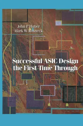 Huber |  Successful ASIC Design the First Time Through | Buch |  Sack Fachmedien