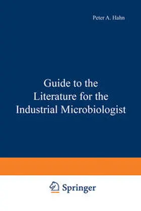 Hahn |  Guide to the Literature for the Industrial Microbiologist | eBook | Sack Fachmedien
