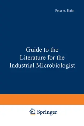 Hahn |  Guide to the Literature for the Industrial Microbiologist | Buch |  Sack Fachmedien